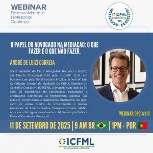 Webinar: O Papel do Advogado na mediação: o que fazer ou não fazer com André de Luizi Correia